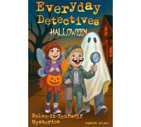 Everyday Detectives (Halloween): Solve-it-Yourself Mysteries