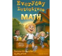 Everyday Detectives (Math): Solve-it-Yourself Mysteries