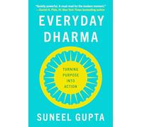 Everyday Dharma: Turning Purpose into Action