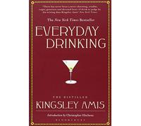 Everyday Drinking: The Distilled Kingsley Amis