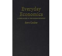 Everyday Economics: A User's Guide to the Modern Economy