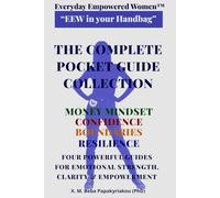 Everyday Empowered Women™ “EEW in your Handbag™” THE COMPLETE POCKET GUIDE COLLECTION: FOUR POWERFUL GUIDES FOR EMOTIONAL STRENGTH, CLARITY & ... EEW ... EEW Pocket Guides (“EEW in Your Handbag ™))