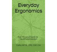 Everyday Ergonomics: Your Personal Guide to Health and Comfort
