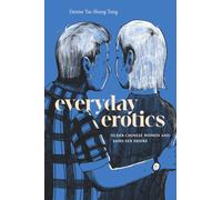 Everyday Erotics : Older Chinese Women and Same-Sex Desire