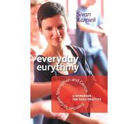 Everyday Eurythmy: Exercises to Calm, Strengthen and Centre. A Workbook for Daily Practice