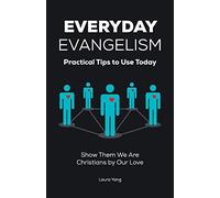 Everyday Evangelism: Practical Tips to Use Today