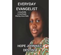 EVERYDAY EVANGELIST: Living Boldly, Loving Deeply, Sharing Jesus Daily.