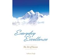 Everyday Excellence: The Art of Success
