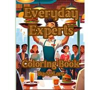 Everyday Experts: An Occupational Coloring Book Celebrating the People Who Shape Our World!