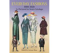 Everyday Fashions, 1909-20, as Pictured in Sears Catalogs (Dover Fashion and Costumes)