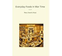 Everyday Foods in War Time (Classic Books)