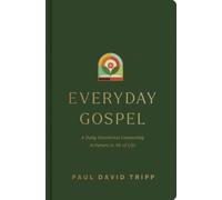 Everyday Gospel : A Daily Devotional Connecting Scripture to All of Life