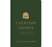 Everyday Gospel A Daily Devotional Connecting Scripture to All of Life the New t