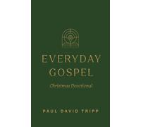Everyday Gospel Christmas Devotional by Paul David Tripp Paperback Book