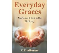 Everyday Graces: Stories of Faith in the Ordinary (Everyday Devotions)