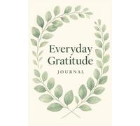 Everyday Gratitude: Daily Gratitude Women's Journal for Mindfulness, Positivity & Joy