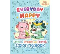 Everyday Happy: Long the Dragon and Friends Coloring Book