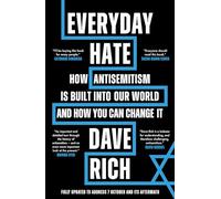 Everyday Hate : How antisemitism is built into our world - and how you can change it