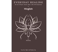 Everyday Healing with 108 Affirmations: Dil Ko Shanti Dene Wali 108 Affirmations
