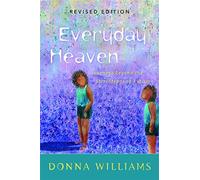 Everyday Heaven: Journeys Beyond the Stereotypes of Autism