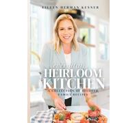 Everyday Heirloom Kitchen: A Collection of Beloved Family Recipes
