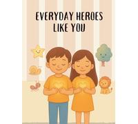 Everyday Heroes Like You