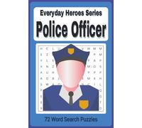 Everyday Heroes: Police Word Search Puzzle Book: Police Themed Easy To Read Word Find