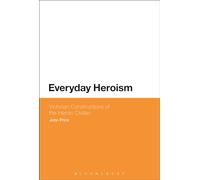 Everyday Heroism: Victorian Constructions of the Heroic Civilian