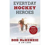 Everyday Hockey Heroes: More Inspiring Stories About Our Great Game (2)