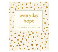 Everyday Hope: 365 Ways to a Tranquil Life (365 Ways to Everyday...)