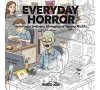 Everyday Horror Coloring Book for Adults: Hauntingly Ordinary Struggles of Spooky Misfits