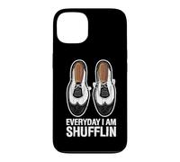 Everyday I Am Shufflin Funny Tap Dance Shuffle Step Case for iPhone 13