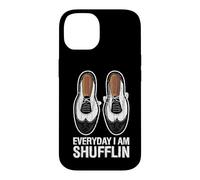 Everyday I Am Shufflin Funny Tap Dance Shuffle Step Case for iPhone 14