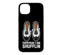 Everyday I Am Shufflin Funny Tap Dance Shuffle Step Case for iPhone 14 Plus