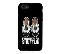 Everyday I Am Shufflin Funny Tap Dance Shuffle Step Case for iPhone SE (2020) / 7/8