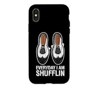 Everyday I Am Shufflin Funny Tap Dance Shuffle Step Case for iPhone X/XS