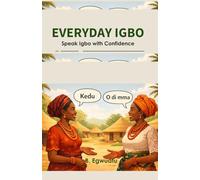 Everyday Igbo: Speak Igbo Language with Confidence
