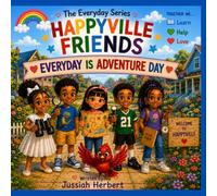 Everyday Is Adventure Day: The Everyday Series: Happyville Friends