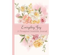 Everyday Joy: A Prompted Gratitude Journal