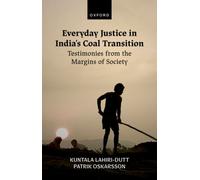 Everyday Justice in India's Coal Transition : Testimonies from the Margins of Society
