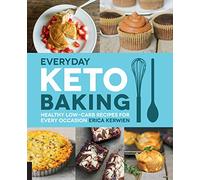 Everyday Keto Baking: Volume 10 Healthy Low-Carb Recipes for Every Occasion (Keto for Your Life)