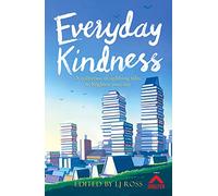 Everyday Kindness: A collection of uplifting tales to brighten your day