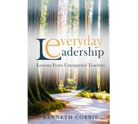Everyday Leadership: Lessons from Unexpected Teachers