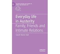 Everyday Life in Austerity – Family, Friends and Intimate Relations – Palgrave Macmillan