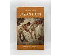 Everyday Life in Byzantium