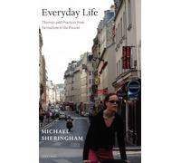 Everyday Life: Theories and Practices from Surrealism to the Present – Oxford University Press