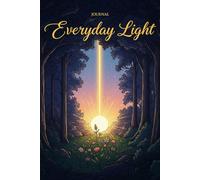 Everyday Light: A 5-Minute Daily Journal for Gratitude, Reflection, and Personal Growth