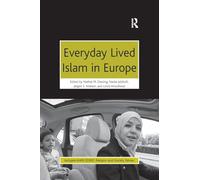 Everyday Lived Islam in Europe (AHRC/ESRC Religion and Society Series)