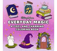 Everyday Magic: A Charming, Whimsical Coloring Book of Simple, Bold Designs for Relaxation and Stress Relief (Coloring Books)