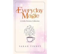Everyday Magic: A Little Fictions Collection